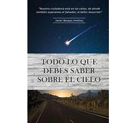 Todo lo que debes saber sobre el Cielo