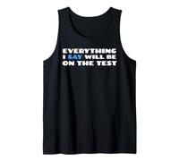 Todo lo que digo estará en el examen Funny School College Camiseta sin Mangas
