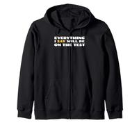 Todo lo que digo estará en el examen Funny School College Sudadera con Capucha