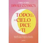 Todo lo que el cielo dice de ti: Aprende a leer los astros, descubre tu magia y explora tu destino (No ficción ilustrados)