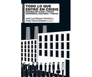 Todo lo que entró en crisis escenas de clase y crisis económica, cultural y social