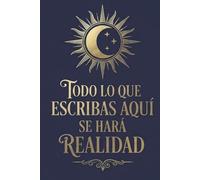 TODO LO QUE ESCRIBAS AQUÍ SE HARÁ REALIDAD: DIARIO DE MANIFESTACIÓN