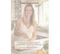 Todo lo que está bien: 50+ Recetas dulces