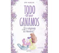 Todo lo que ganamos: ¿y si después es nunca? (Montena)