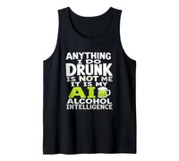 Todo lo Que Hago Borracho no Soy yo AI Alcohol Intelligence Camiseta sin Mangas