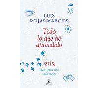 Todo lo que he aprendido: 303 ideas para una vida mejor (Fuera de colección)