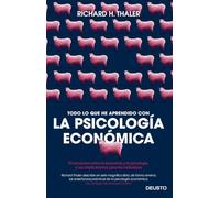Todo lo que he aprendido con la psicología económica: El encuentro entre la economía y la psicología, y sus implicaciones para los individuos (Deusto)