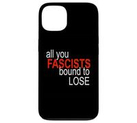 Todo lo Que los fascistas están Obligados a Perder Carcasa para iPhone 13