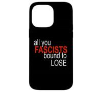 Todo lo Que los fascistas están Obligados a Perder Carcasa para iPhone 14 Pro MAX
