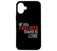 Todo lo Que los fascistas están Obligados a Perder Carcasa para iPhone 16 Plus