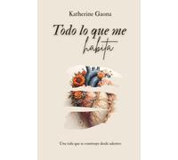 TODO LO QUE ME HABITA