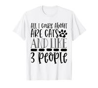 Todo lo Que me Importa Son los Gatos y como 3 Personas Camiseta