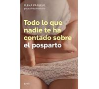 Todo lo que nadie te ha contado sobre el posparto: Sobrevive física y emocionalmente al cuarto trimestre (Superfamilias)