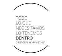 Todo lo que necesitamos lo tenemos dentro