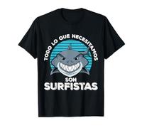 Todo Lo Que Necesitamos Son Surfistas Surf Tiburon Regalo Camiseta