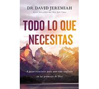 Todo lo que necesitas: 8 pasos esenciales para una vida confiada en las promesas de Dios
