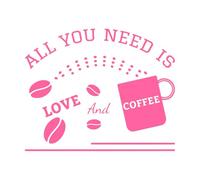 Todo lo que necesitas es amor y diseño de café. Pegatinas artísticas de vinilo 41x50.2cm Impermeable Rosa