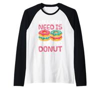 Todo lo que necesitas es amor y dona Camiseta Manga Raglan