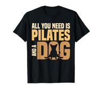 Todo lo que necesitas es pilates y un amante del pilates de perros Camiseta