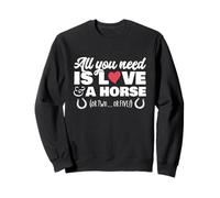 Todo lo que necesitas es un caballo para ecuestarios y jinetes Sudadera