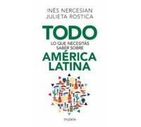 Todo Lo Que Necesitás Saber Sobre América Latina (ebook)