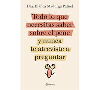 Todo lo que necesitas saber sobre el pene y nunca te atreviste a preguntar (No Ficción)