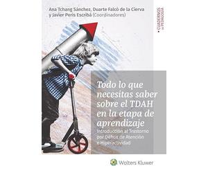 Todo Lo que necesitas saber Sobre El TDAH En La etapa de aprendizaje: Introducción al Trastorno por Déficit de Atención e Hiperactividad (SIN COLECCION)