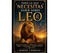 Todo lo que Necesitas Saber sobre Leo (Astrología Española)