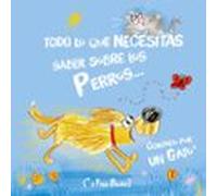 Todo Lo Que Necesitas Saber Sobre Los Perros... Contado Por Un Gato