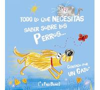 Todo lo que necesitas saber sobre los perros... Contado por un Gato: 21 (Akal Infantil)