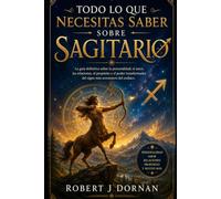 Todo lo que Necesitas Saber sobre Sagitario (Astrología Española)