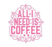 Todo lo que necesito es café Pegatinas artísticas de vinilo 54.6x59.7cm Se puede modificar y añadir información Rosa