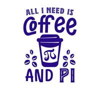 Todo lo que necesito es café y diseño Pi. Calcomanías de pared de vinilo 36x50.8cm Autoadhesivo Azul oscuro