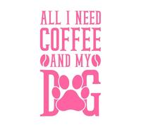 Todo lo que necesito es café y el diseño de mi perro. Calcomanías de pared de vinilo 47.6x82.9cm No se cae Rosa