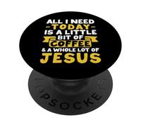 Todo lo Que Necesito es café y Jesús Cristo religioso PopSockets PopGrip Adhesivo