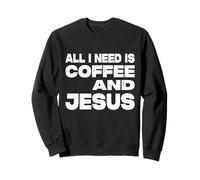 Todo lo que necesito es café y Jesús Sudadera