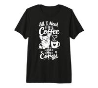 Todo lo Que Necesito es café y mi Corgi Lindo Amante de los Perros Humor Camiseta Premium