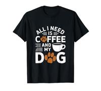 Todo lo Que Necesito es café y mi Perro Camiseta gráfica económica