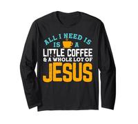 Todo lo Que Necesito es café y Mucha fe en Jesús Manga Larga