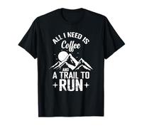 Todo lo Que Necesito es café y un Sendero para Correr Camiseta