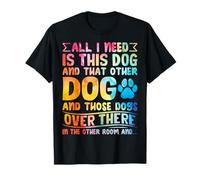 Todo lo Que Necesito es Este Perro y Ese Otro Amante de los Perros Divertidos Camiseta