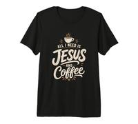 Todo lo Que Necesito es Jesús y café Cita de fe Cristiana oración Camiseta Premium