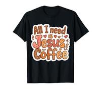 Todo lo Que Necesito es Jesús y café Cristiano Mamá Papá Jesús Dios Camiseta