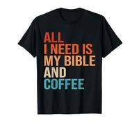 Todo lo Que Necesito es mi Biblia y un café Christian Funny Camiseta