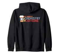 Todo lo Que Necesito es química y cafeína Sudadera con Capucha