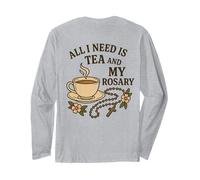 Todo lo Que Necesito es té y mi Rosario - Oración Católica Manga Larga