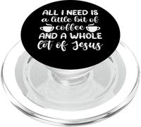 Todo lo Que Necesito es un Poco de café y un montón de Jesús PopSockets PopGrip para MagSafe