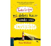 Todo lo que no debes hacer cuando seas invisible (Colección Juvenil)