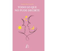 Todo lo que no pude decirte