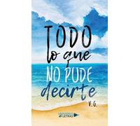 Todo lo que no pude decirte (SIN COLECCION)